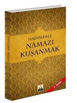 Hadislerle Namazı Kuşanmak