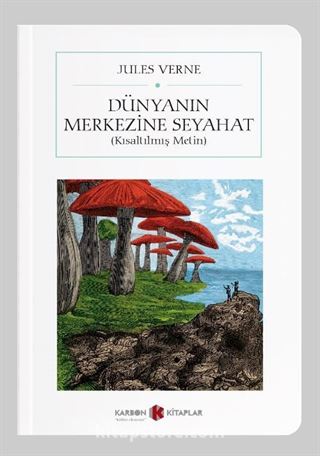 Dünyanın Merkezine Seyahat (Kısaltılmış Metin) (Cep Boy)