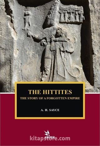 The Hittites The Story of a Forgotten Empire