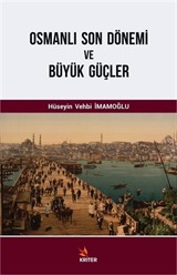 Osmanlı Son Dönemi ve Büyük Güçler