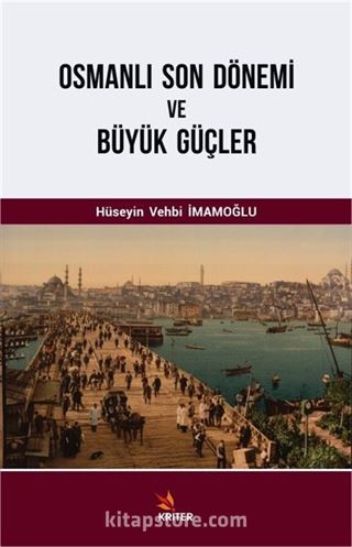 Osmanlı Son Dönemi ve Büyük Güçler