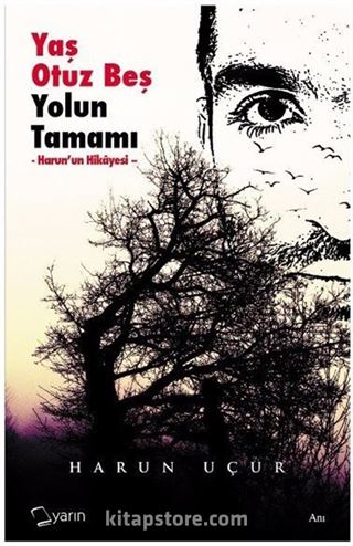 Yaş Otuz Beş Yolun Tamamı