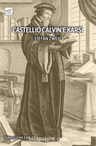 Castellio Calvin'e Karşı ya da Bir Vicdan Zorbalığa Karşı