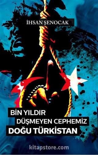 Bin Yıldır Düşmeyen Cephemiz Doğu Türkistan