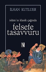 İslam'ın Klasik Çağında Felsefe Tasavvuru