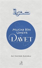 Mus'ab B. Umeyr ve Davet