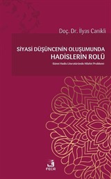 Siyasi Düşüncenin Oluşumunda Hadislerin Rolü