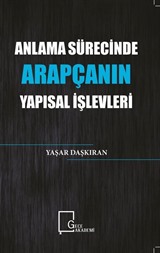 Anlama Sürecinde Arapçanın Yapısal İşlevleri