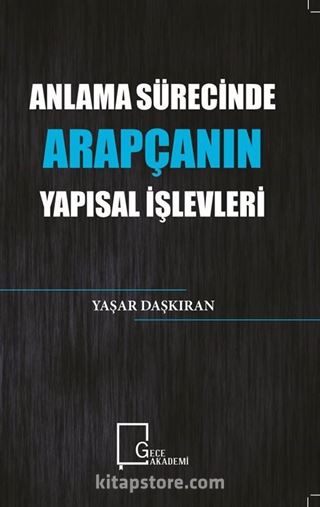 Anlama Sürecinde Arapçanın Yapısal İşlevleri