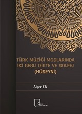 Türk Müziği Modlarında İki Sesli Dikte ve Solfej (Hüseyni)