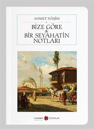 Bize Göre / Bir Seyahatin Notları (Cep Boy) (Tam Metin)