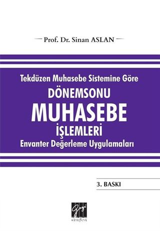 Tekdüzen Muhasebe Sistemine Göre Dönemsonu Muhasebe İşlemleri Envanter Değerleme Uygulamaları