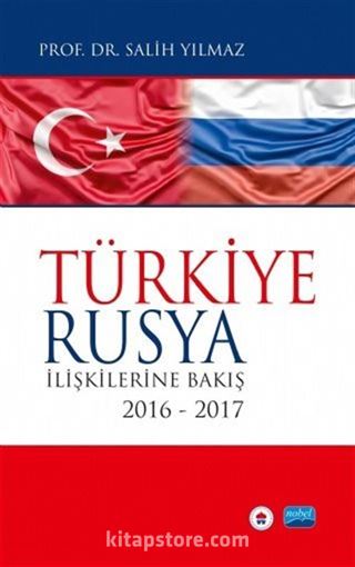 Türkiye Rusya İlişkilerine Bakış (2016-2017)