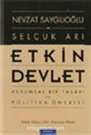 Etkin Devlet / Kurumsal Bir Tasarı ve Politika Önerisi