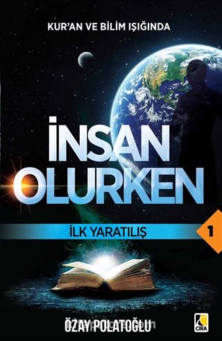 Kur'an ve Bilim Işığında İnsan Olurken / İlk Yaratılış 1