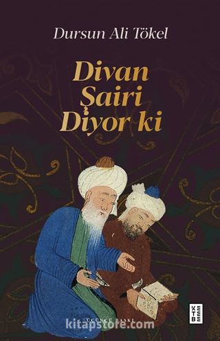 Divan Şairi Diyor ki