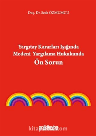 Yargıtay Kararları Işığında Medeni Yargılama Hukukunda Ön Sorun