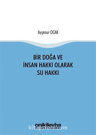 Bir Doğa ve İnsan Hakkı Olarak Su Hakkı