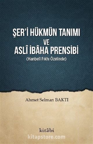 Şer'i Hükmün Tanımı ve Aslî İbaha Prensibi