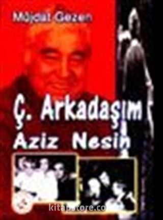 Ç. Arkadaşım Aziz Nesin