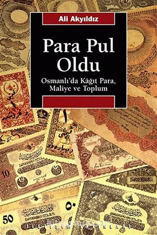 Para Pul Oldu Osmanlı'da Kağıt Para, Maliye ve Toplum