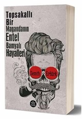 Topsakallı Bir Magandanın Entel Bamyalı Hayalleri