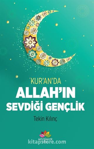 Kur'an'da Allah'ın Sevdiği Gençlik