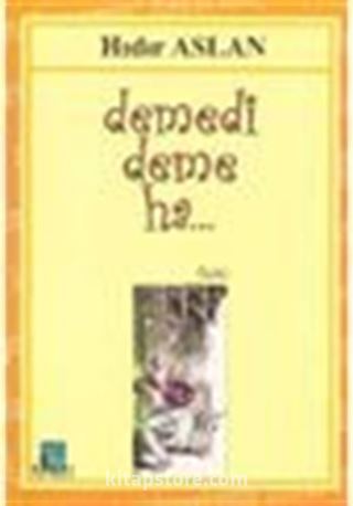 Demedi Deme Ha...