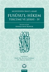 Fususu'l - Hikem Tercüme ve Şerhi IV