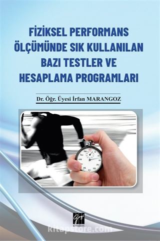 Fiziksel Performans Ölçümünde Sık Kullanılan Bazı Testler ve Hesaplama Programları