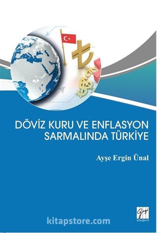 Döviz Kuru ve Enflasyon Sarmalında Türkiye