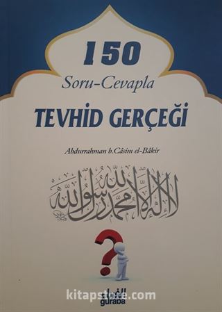 150 Soru-Cevapla Tevhid Gerçeği