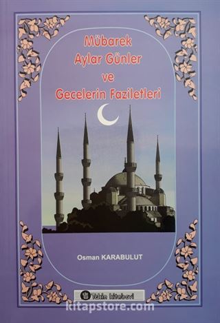 Mübarek aylar Günler Ve Gecelerin Faziletleri