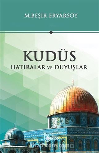 Kudüs Hatıralar ve Duyuşlar