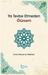 Ya Tevbe Etmeden Ölürsem