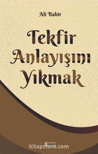 Tekfir Anlayışını Yıkmak