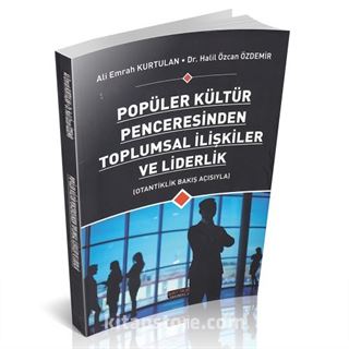 Popüler Kültür Penceresinden Toplumsal İlişkiler ve Liderlik