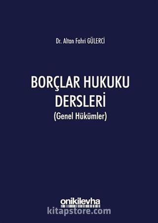 Borçlar Hukuku Dersleri-Genel Hükümler