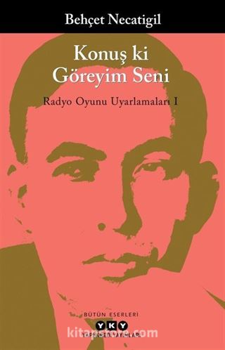 Konuş ki Göreyim Seni / Radyo Oyunu Uyarlamaları I