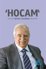 'Hocam' Dostları Nevzat Yalçıntaş'ı Anlatıyor