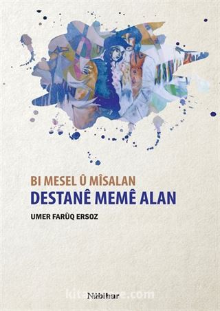 Bi Mesel U Misalan Destane Meme Alan