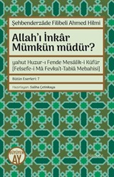 Allah'ı İnkar Mümkün müdür?