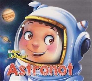 Ben Kimim? - Astronot