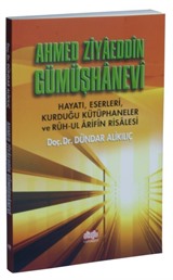 Ahmed Ziyaeddin Gümüşhanevi Hayatı ve Ruh-ul Arifin Risalesi