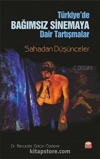 Türkiye'de Bağımsız Sinema'ya Dair Tartışmalar