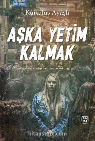 Aşka Yetim Kalmak