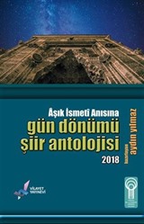 Aşık İsmeti Anısına Gün Dönümü Şiir Antolojisi 2018