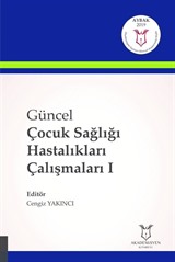 Güncel Çocuk Sağlığı Hastalıkları Çalışmaları I