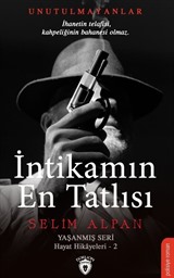 İntikamın En Tatlısı / Yaşanmış Seri Hayat Hikayeleri 2