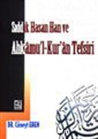 Sıddık Hasan Han ve Ahkamü'l-Kur'an Tefsiri